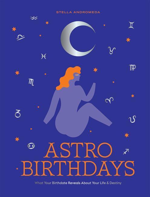 Cover: 9781784884598 | AstroBirthdays | What Your Birthdate Reveals About Your Life &amp; Destiny