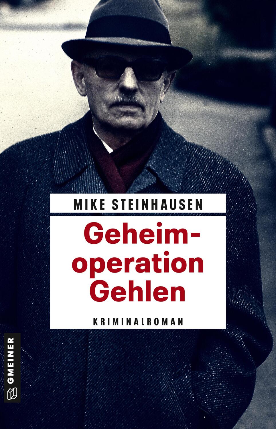 Cover: 9783839204825 | Geheimoperation Gehlen | Kriminalroman | Mike Steinhausen | Buch
