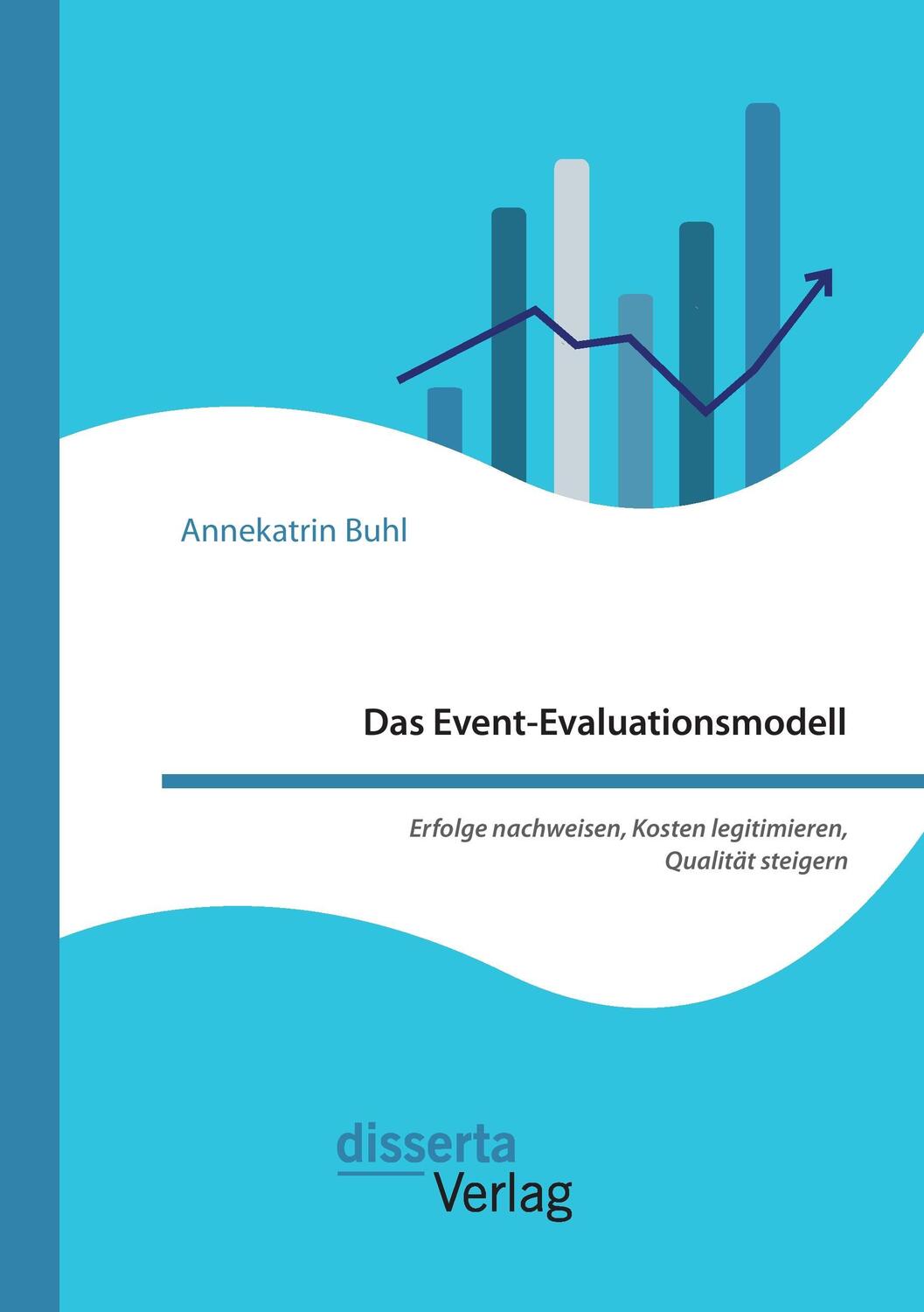 Cover: 9783959352963 | Das Event-Evaluationsmodell. Erfolge nachweisen, Kosten...