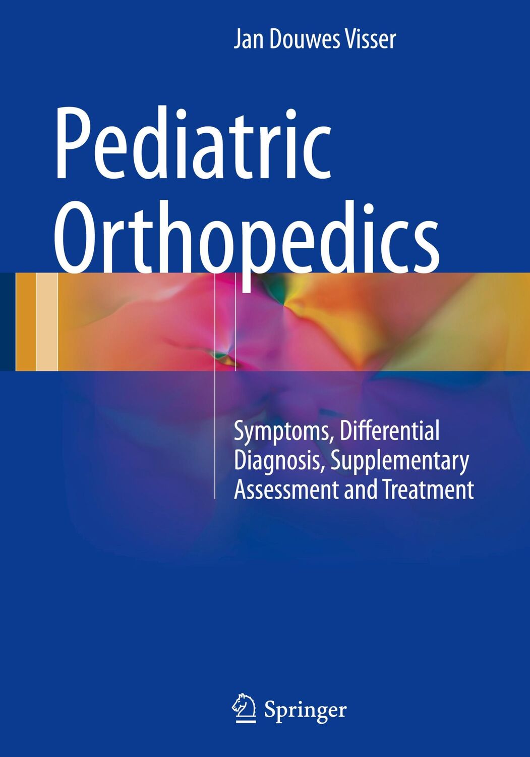 Cover: 9783319401768 | Pediatric Orthopedics | Jan Douwes Visser | Buch | xv | Englisch