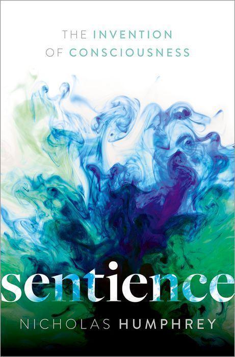 Cover: 9780198858546 | Sentience | The Invention of Consciousness | Nicholas Humphrey | Buch