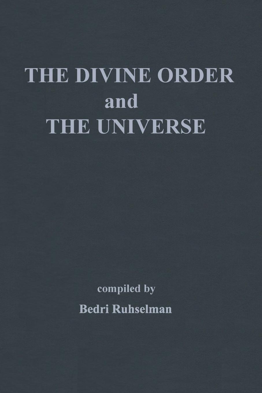 Cover: 9780992839710 | The Divine Order and the Universe | Bedri Ruhselman | Taschenbuch