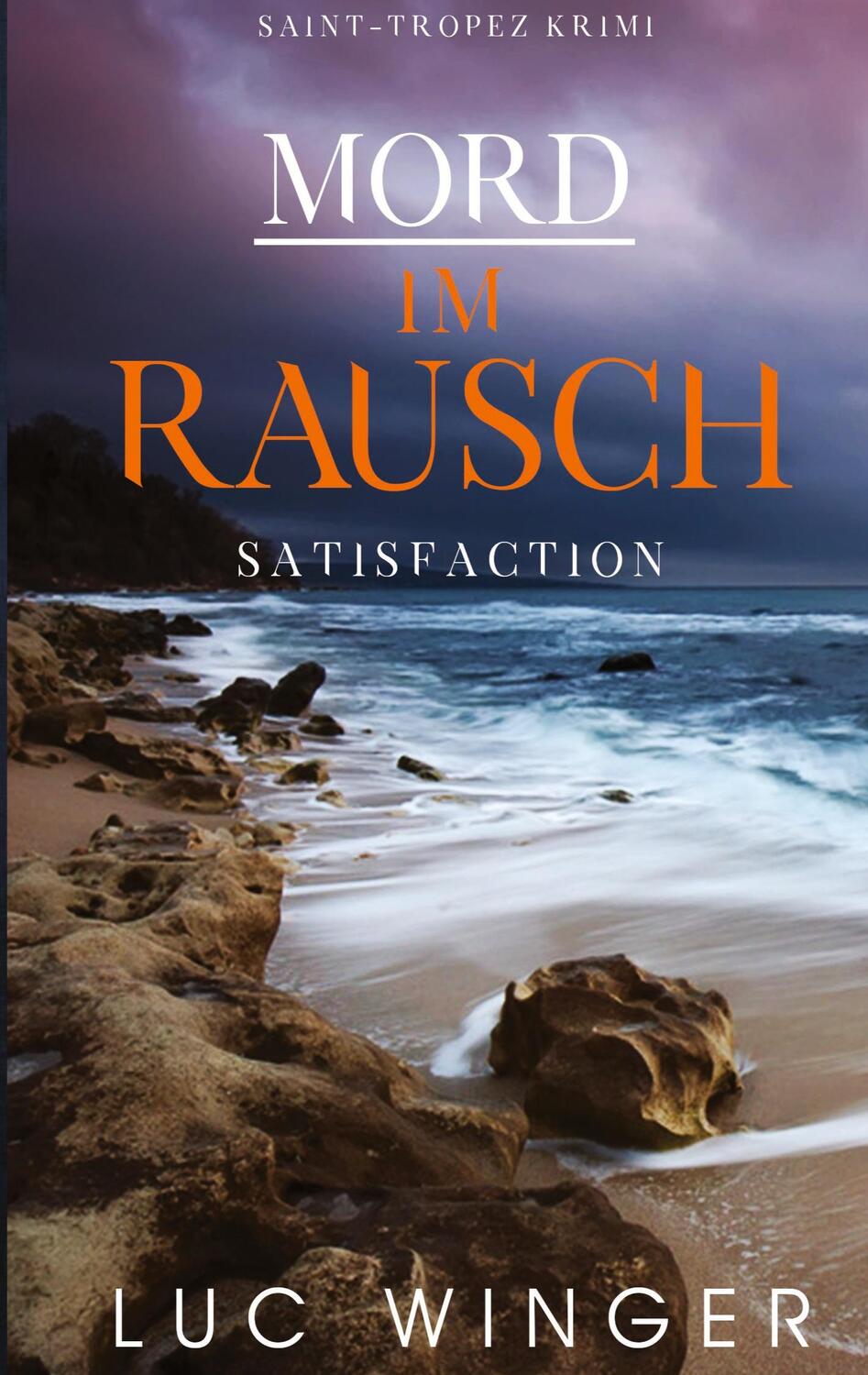 Cover: 9783751937566 | Mord im Rausch | Satisfaction | Luc Winger | Taschenbuch