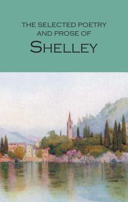 Cover: 9781853264085 | The Selected Poetry &amp; Prose of Shelley | Percy Bysshe Shelley | Buch