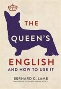 Cover: 9781782434344 | The Queen's English | And How to Use It | Bernard C. Lamb | Buch