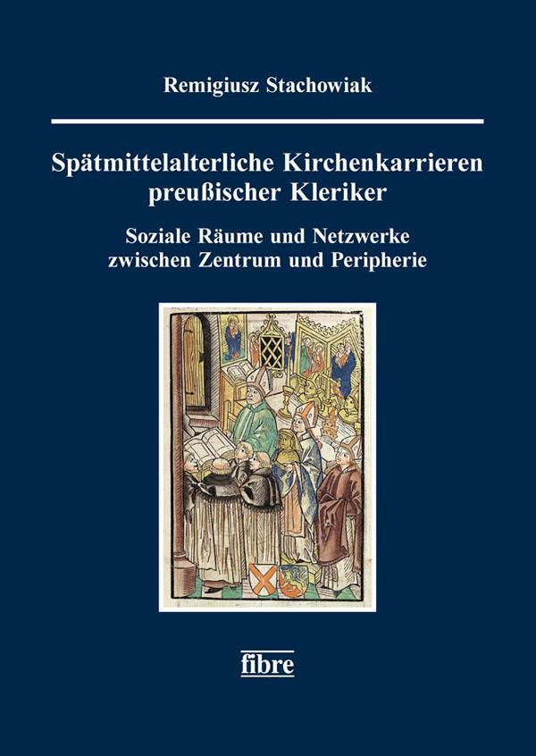 Cover: 9783944870816 | Spätmittelalterliche Kirchenkarrieren preußischer Kleriker | Buch