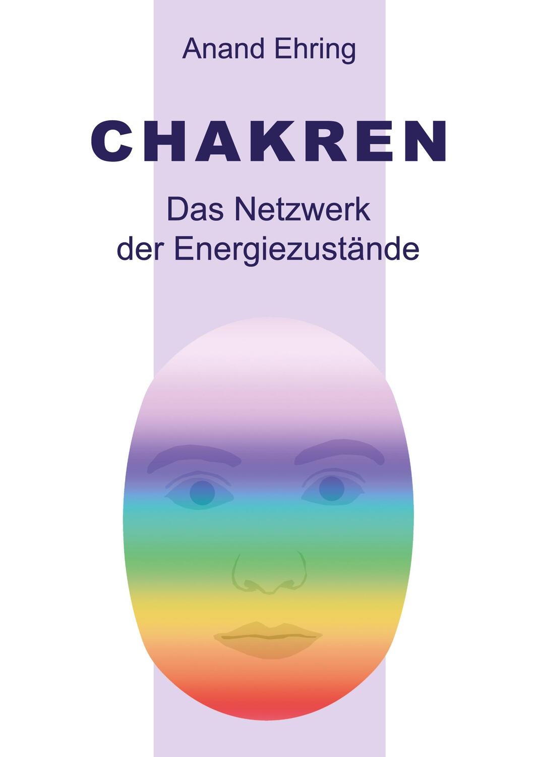 Cover: 9783751914789 | Chakren | Das Netzwerk der Energiezustände | Anand Ehring | Buch