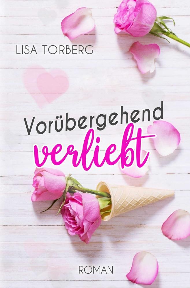 Cover: 9783754672037 | Vorübergehend verliebt | Lisa Torberg | Taschenbuch | Paperback | 2022