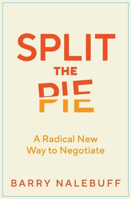 Cover: 9780063135482 | Split the Pie | A Radical New Way to Negotiate | Barry Nalebuff | Buch