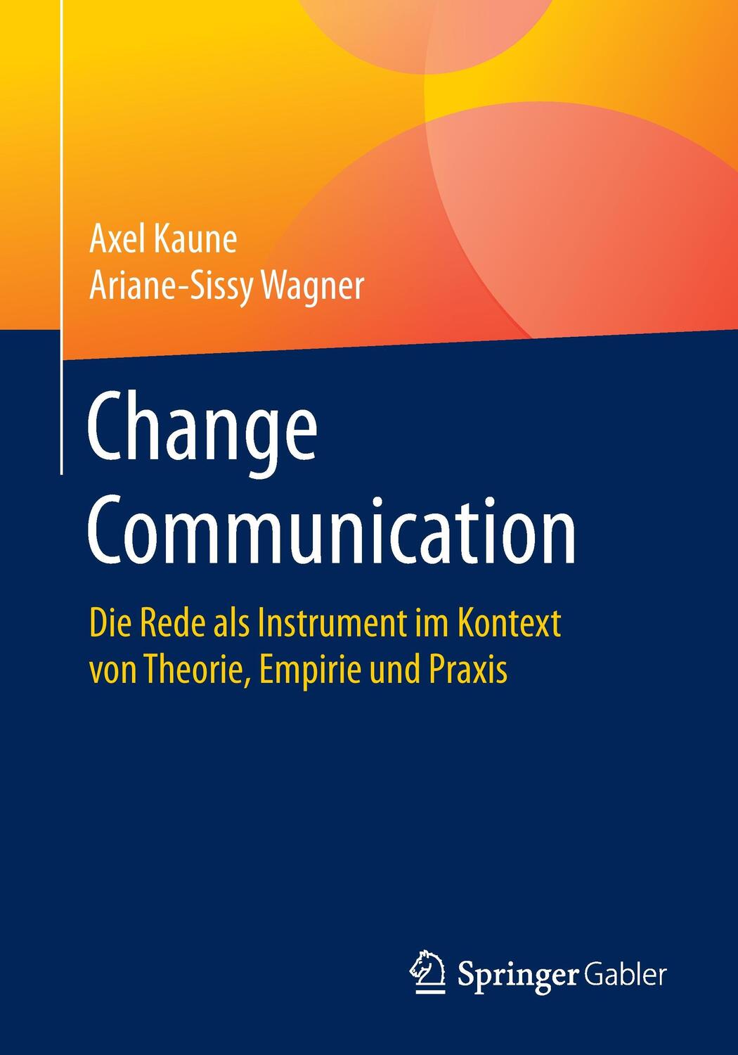 Cover: 9783658116101 | Change Communication | Axel Kaune (u. a.) | Taschenbuch