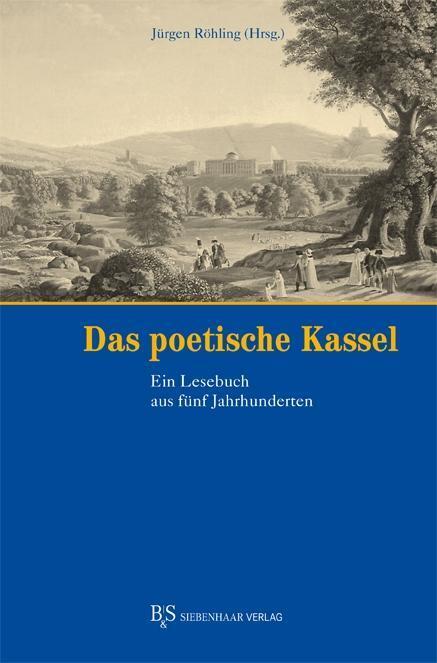 Cover: 9783943132106 | Das poetische Kassel | Ein Lesebuch aus fünf Jahrhunderten | Buch