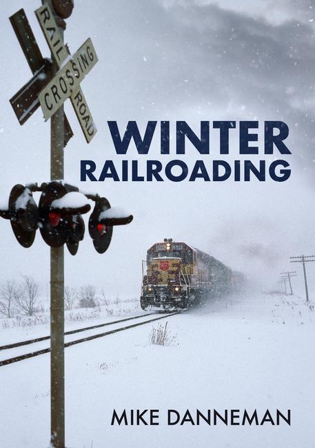 Cover: 9781398103016 | Winter Railroading | Mike Danneman | Taschenbuch | Englisch | 2022