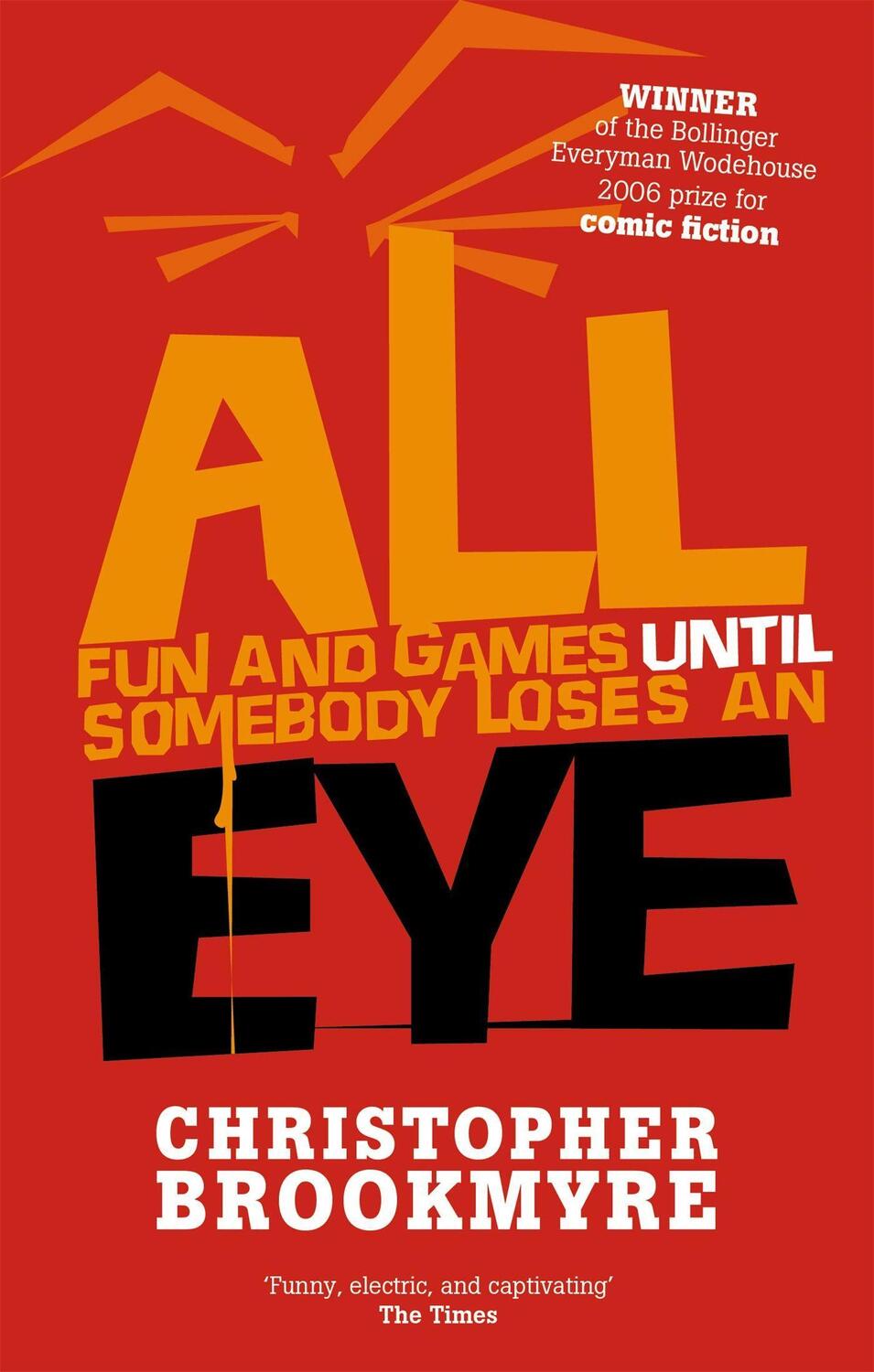 Cover: 9780349117454 | All Fun And Games Until Somebody Loses An Eye | Christopher Brookmyre