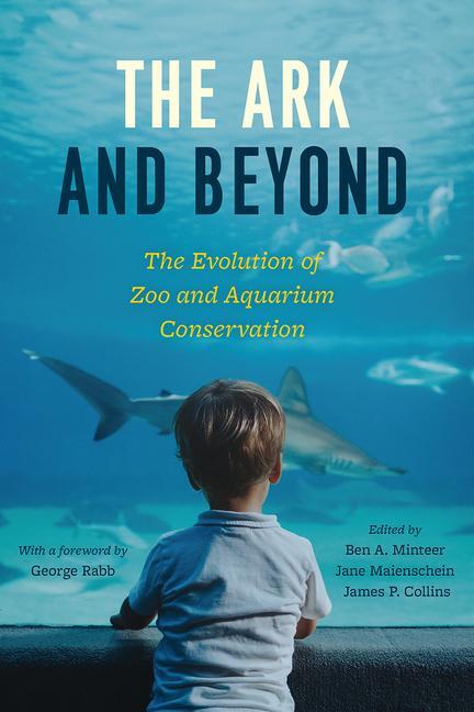 Cover: 9780226538464 | The Ark and Beyond | The Evolution of Zoo and Aquarium Conservation