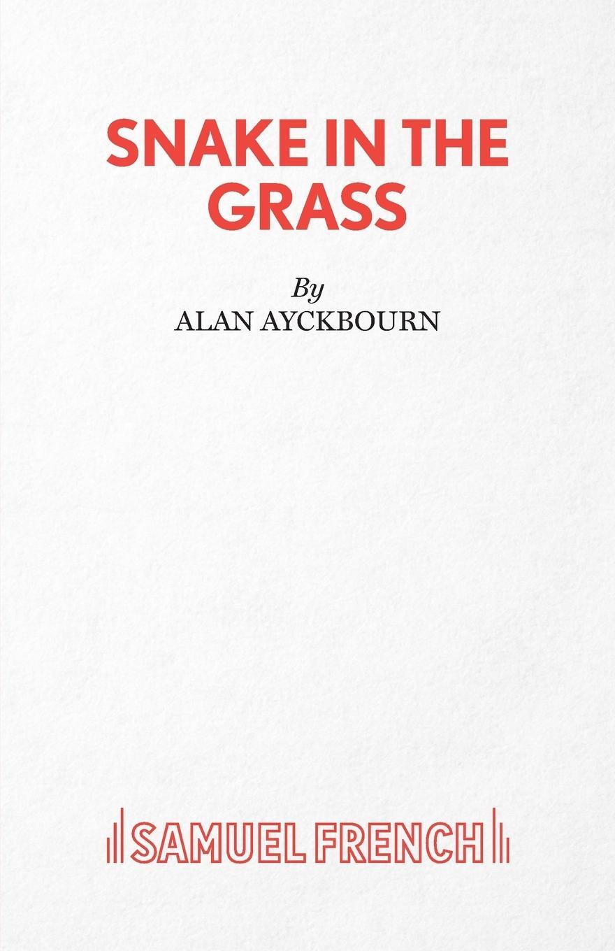 Cover: 9780573030222 | Snake in the Grass | Alan Ayckbourn | Taschenbuch | Paperback | 2017
