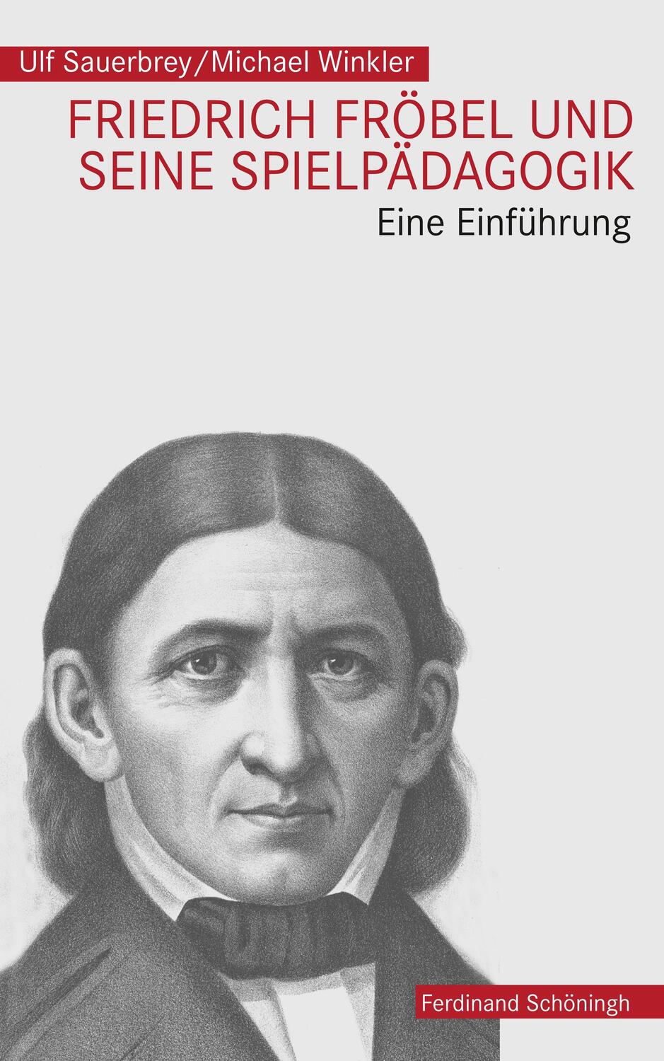 Cover: 9783506784414 | Friedrich Fröbel und seine Spielpädagogik | Eine Einführung | Buch