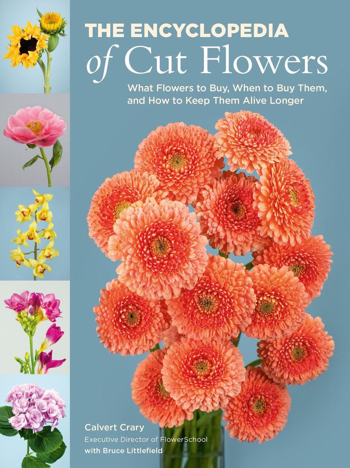 Cover: 9780762483280 | The Encyclopedia of Cut Flowers | Calvert Crary | Taschenbuch | 2023