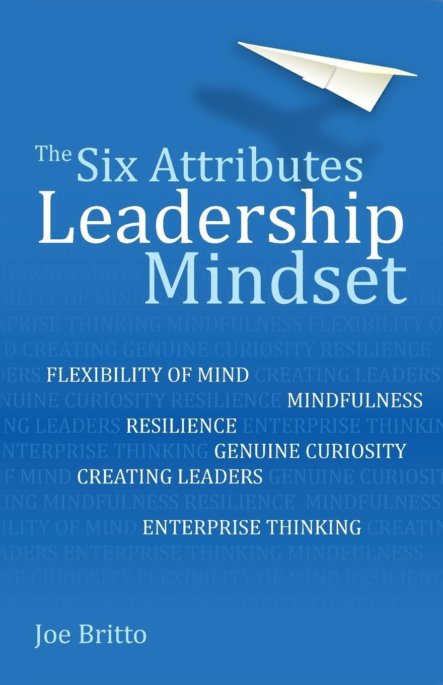 Cover: 9781785834066 | The Six Attributes of a Leadership Mindset | Joe Britto | Taschenbuch