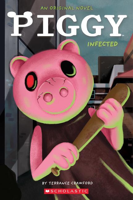 Cover: 9781338848120 | Infected (Piggy: Original Novel 1) | Terrance Crawford | Taschenbuch