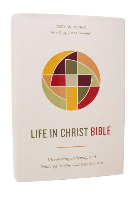 Cover: 9780785295709 | Life in Christ Bible: Discovering, Believing, and Rejoicing in Who...