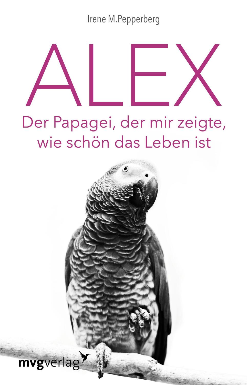 Cover: 9783868828672 | Alex | Der Papagei, der mir zeigte, wie schön das Leben ist | Buch
