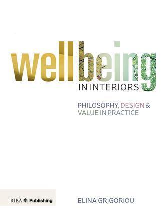 Cover: 9781859465790 | Wellbeing in Interiors: Philosophy, design and value in practice