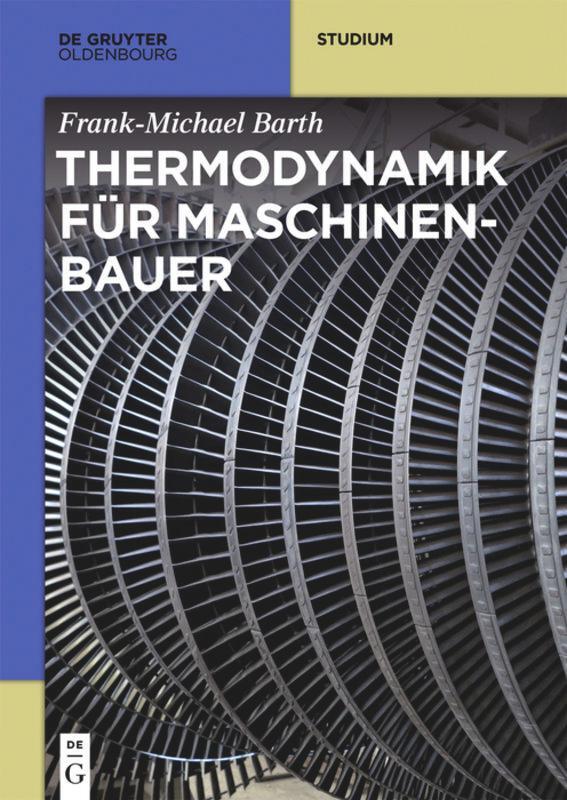 Cover: 9783110413342 | Thermodynamik für Maschinenbauer | Frank-Michael Barth | Taschenbuch