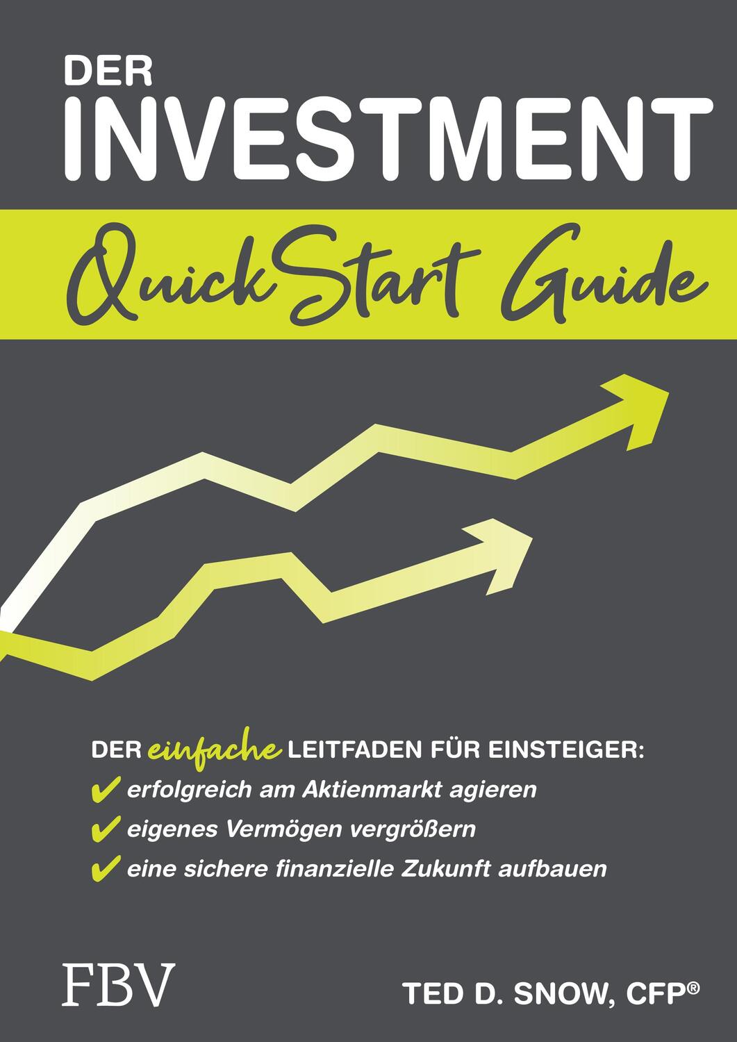 Cover: 9783959724937 | Der Investment QuickStart Guide | Ted D. Snow | Taschenbuch | Deutsch
