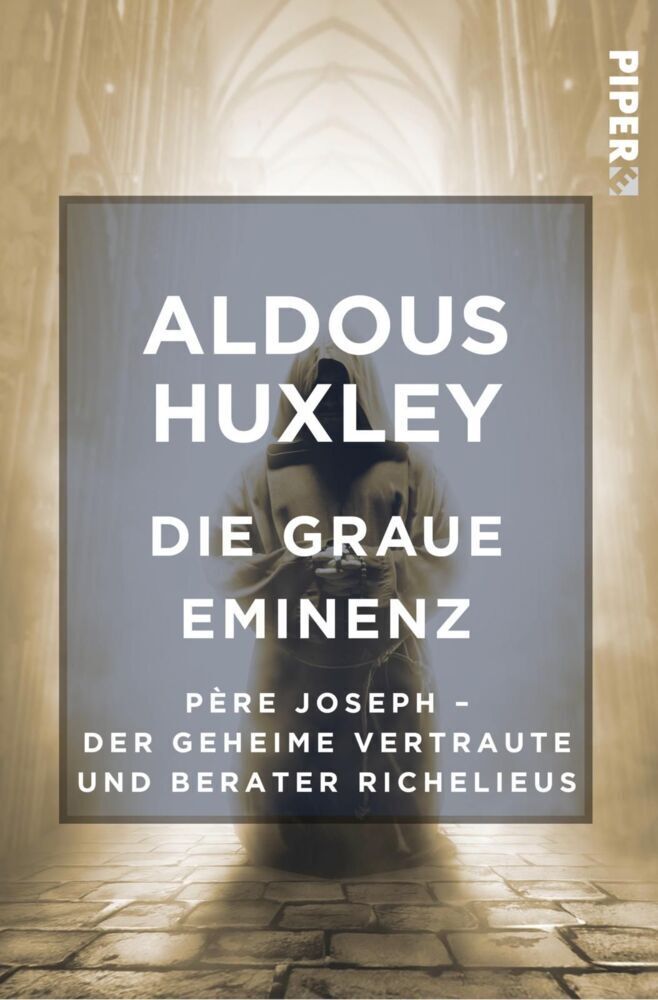 Cover: 9783492501088 | Die Graue Eminenz | Aldous Huxley | Taschenbuch | Deutsch | 2017
