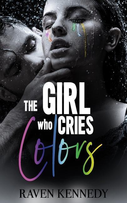 Cover: 9781729261606 | The Girl Who Cries Colors | Raven Kennedy | Taschenbuch | Englisch
