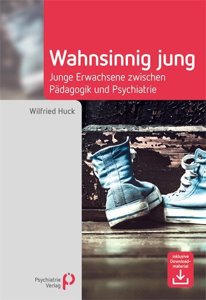 Cover: 9783884146279 | Wahnsinnig jung | Junge Erwachsene zwischen Pädagogik und Psychiatrie