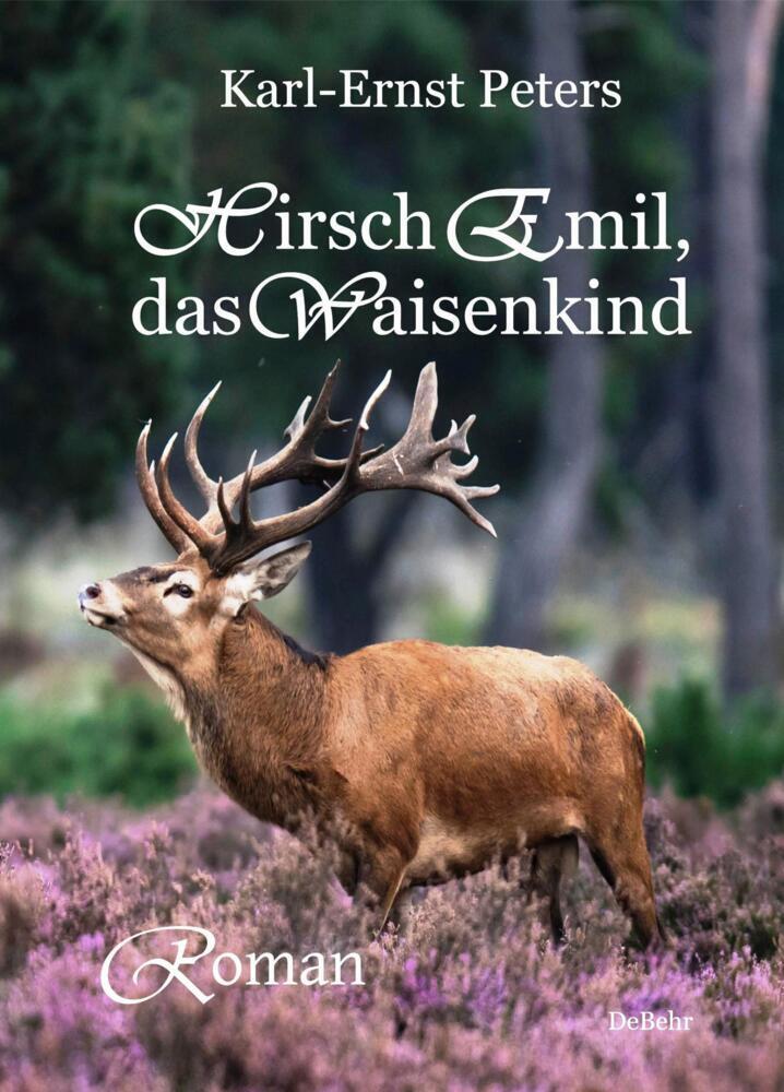 Cover: 9783957539427 | Hirsch Emil, das Waisenkind - Roman | Karl-Ernst Peters | Taschenbuch