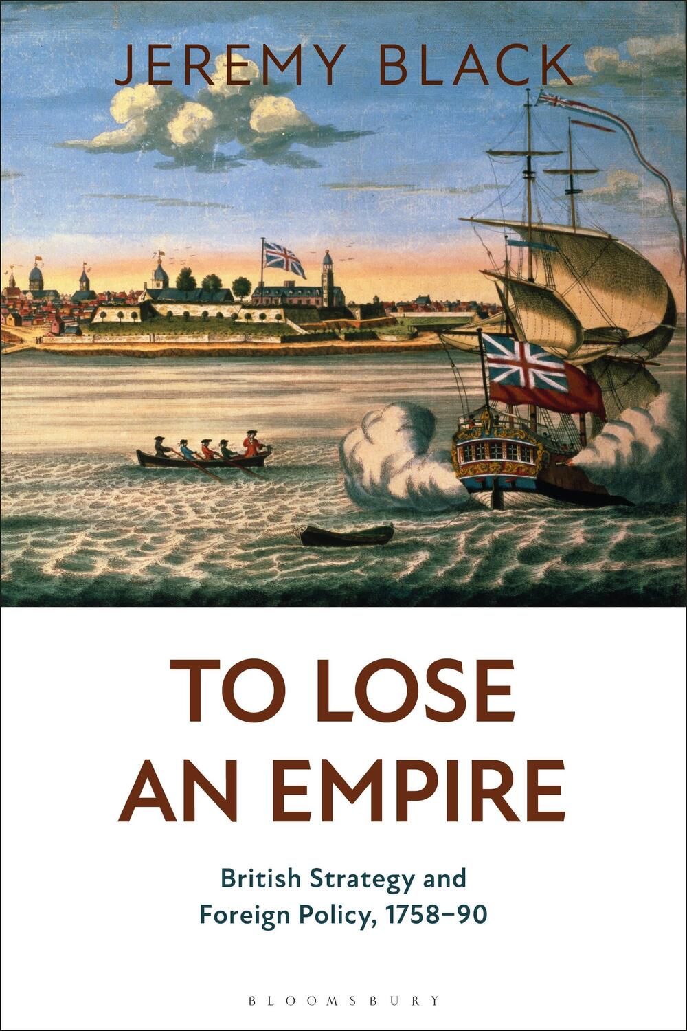 Cover: 9781350216068 | To Lose an Empire | British Strategy and Foreign Policy, 1758-90