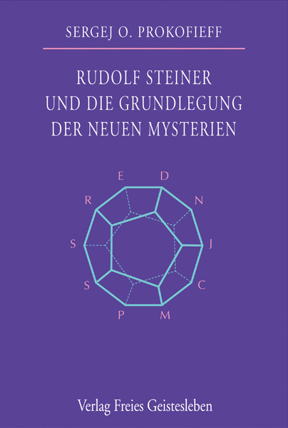 Cover: 9783772519079 | Rudolf Steiner und die Grundlegung der neuen Mysterien | Prokofieff