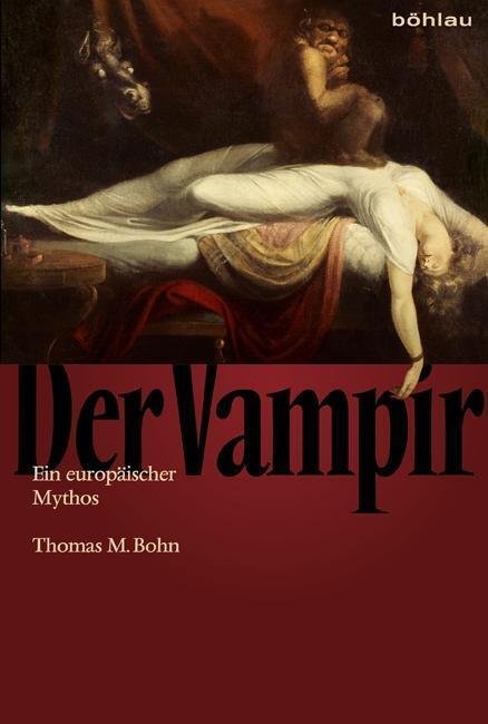 Cover: 9783412501808 | Der Vampir | Ein europäischer Mythos | Thomas Bohn | Buch | Deutsch