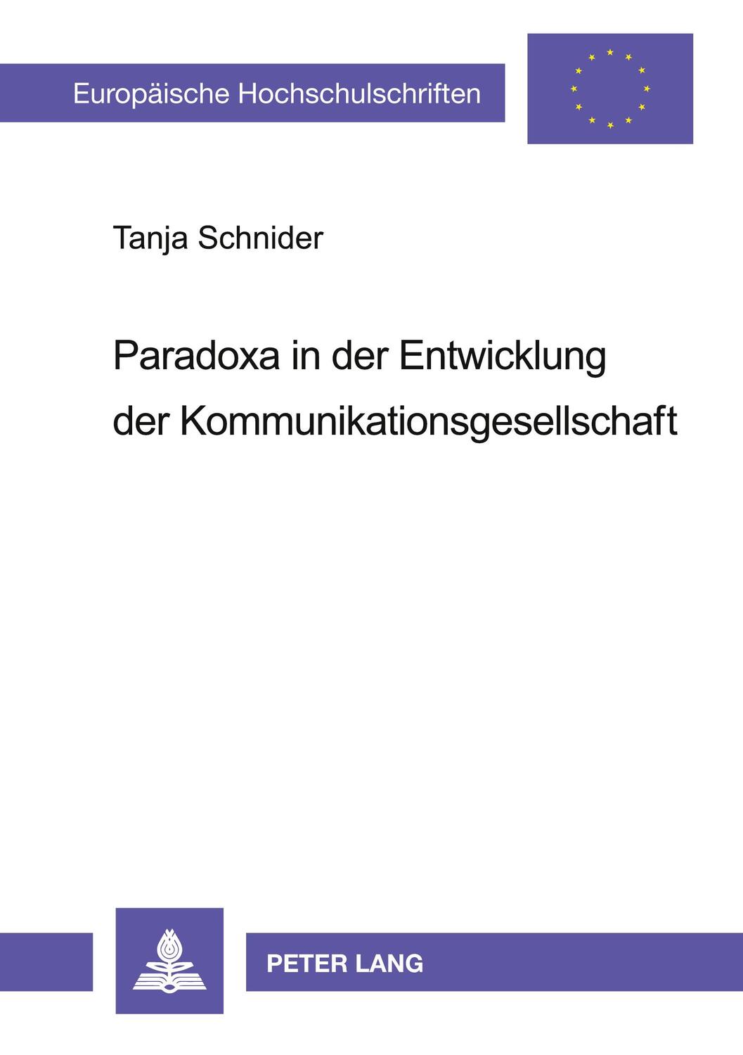Cover: 9783631366745 | Paradoxa in der Entwicklung der Kommunikationsgesellschaft | Schnider