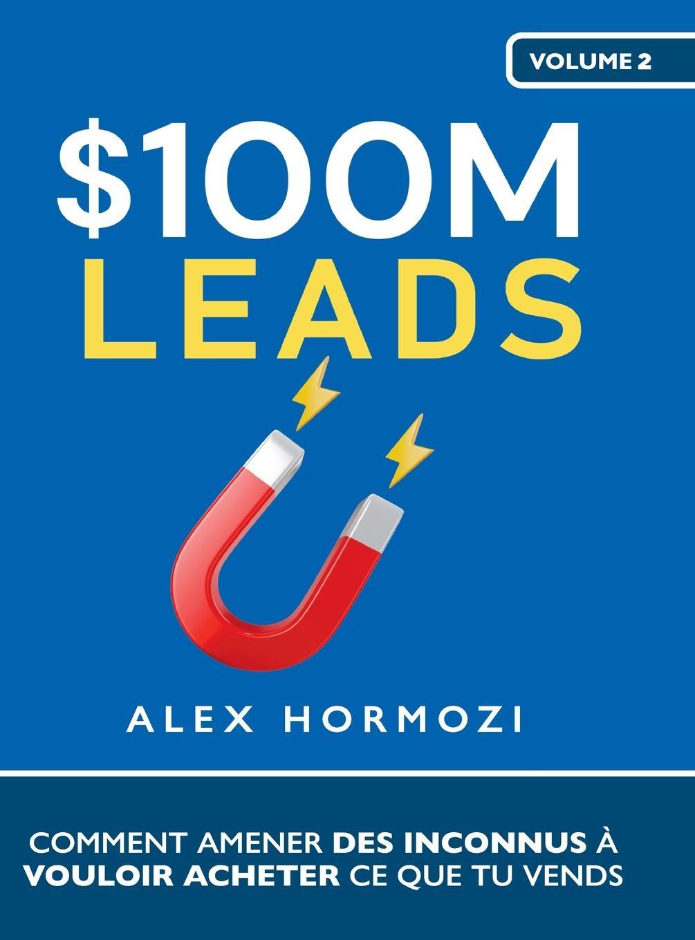 Cover: 9781963349085 | $100M Leads | Alex Hormozi | Buch | HC gerader Rücken kaschiert | 2024