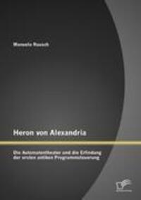 Cover: 9783842886322 | Heron von Alexandria: Die Automatentheater und die Erfindung der...