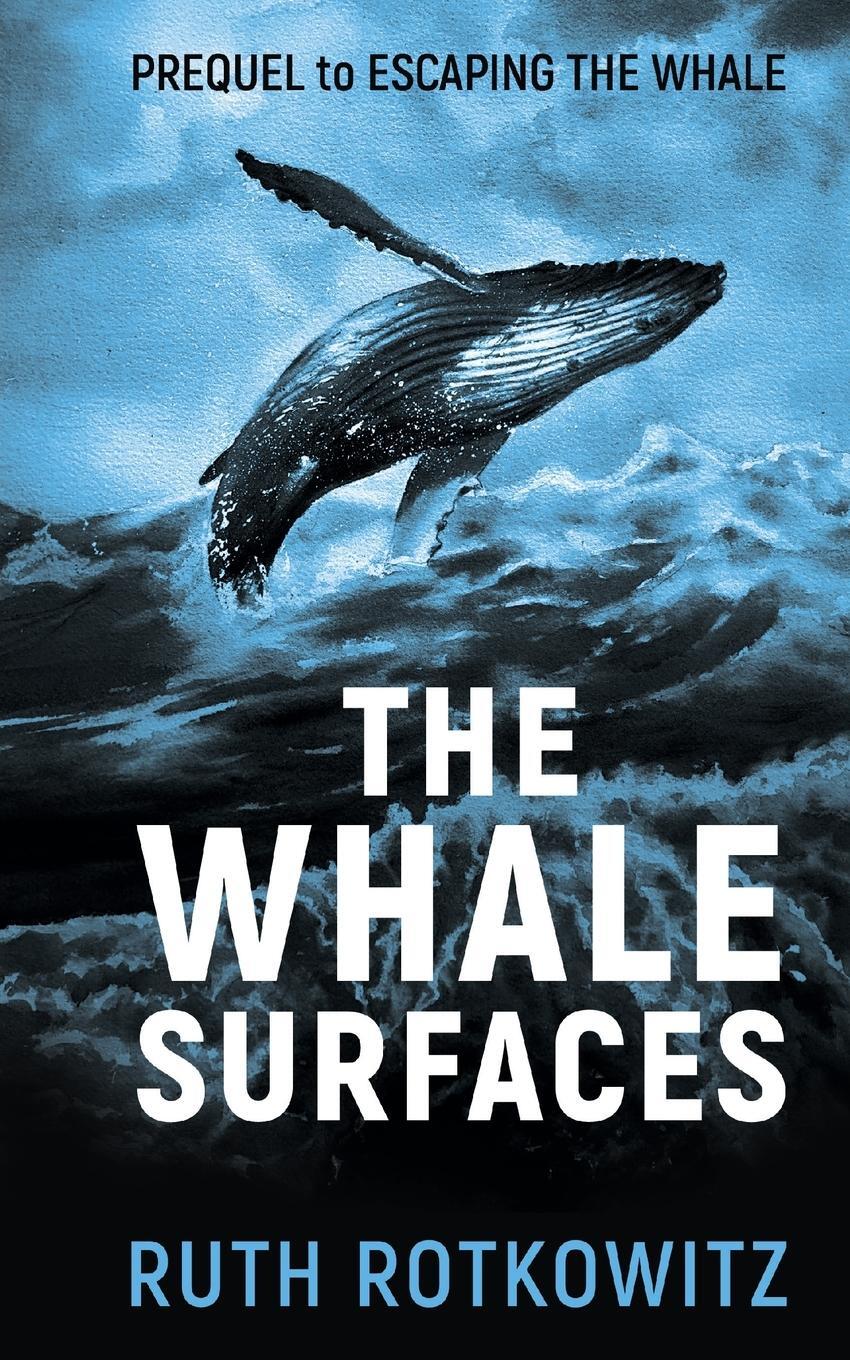 Cover: 9781735575629 | The Whale Surfaces | Prequel to Escaping The Whale | Ruth Rotkowitz