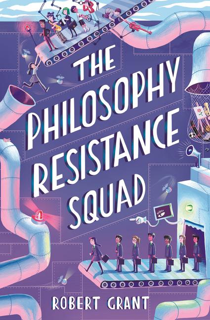 Cover: 9781912417308 | The Philosophy Resistance Squad | Robert Grant | Taschenbuch | 2022