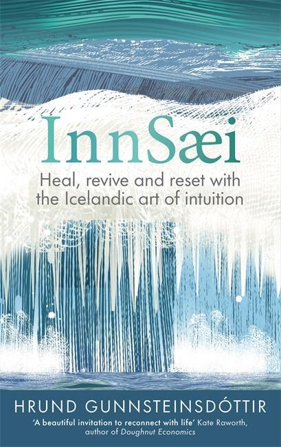 Cover: 9781788708753 | InnSaei | Heal, revive and reset with the Icelandic art of intuition