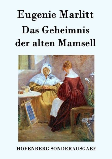 Cover: 9783843074995 | Das Geheimnis der alten Mamsell | Eugenie Marlitt | Taschenbuch | 2015