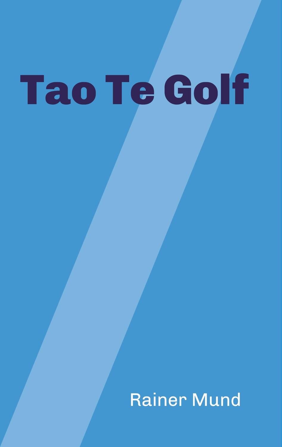 Cover: 9783347056923 | Tao Te Golf | Rainer Mund | Taschenbuch | Paperback | Deutsch | 2020