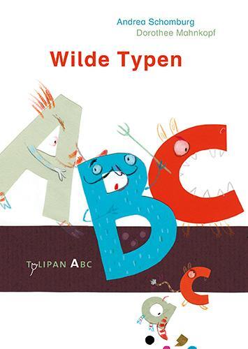 Cover: 9783864293139 | Wilde Typen | Andrea Schomburg | Buch | Tulipan ABC | Deutsch | 2016