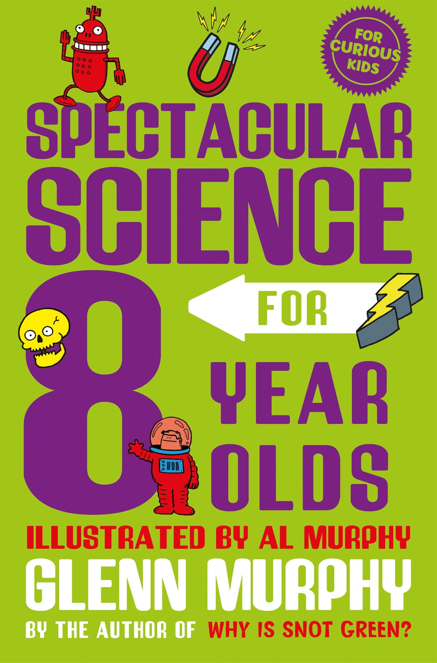 Cover: 9781529065299 | Spectacular Science for 8 Year Olds | Glenn Murphy | Taschenbuch