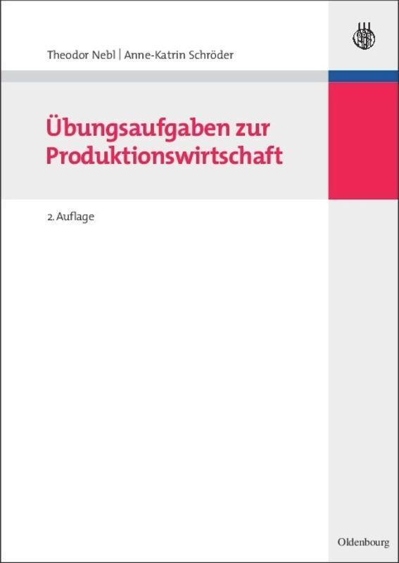 Cover: 9783486587685 | Übungsaufgaben zur Produktionswirtschaft | Schröder (u. a.) | Buch