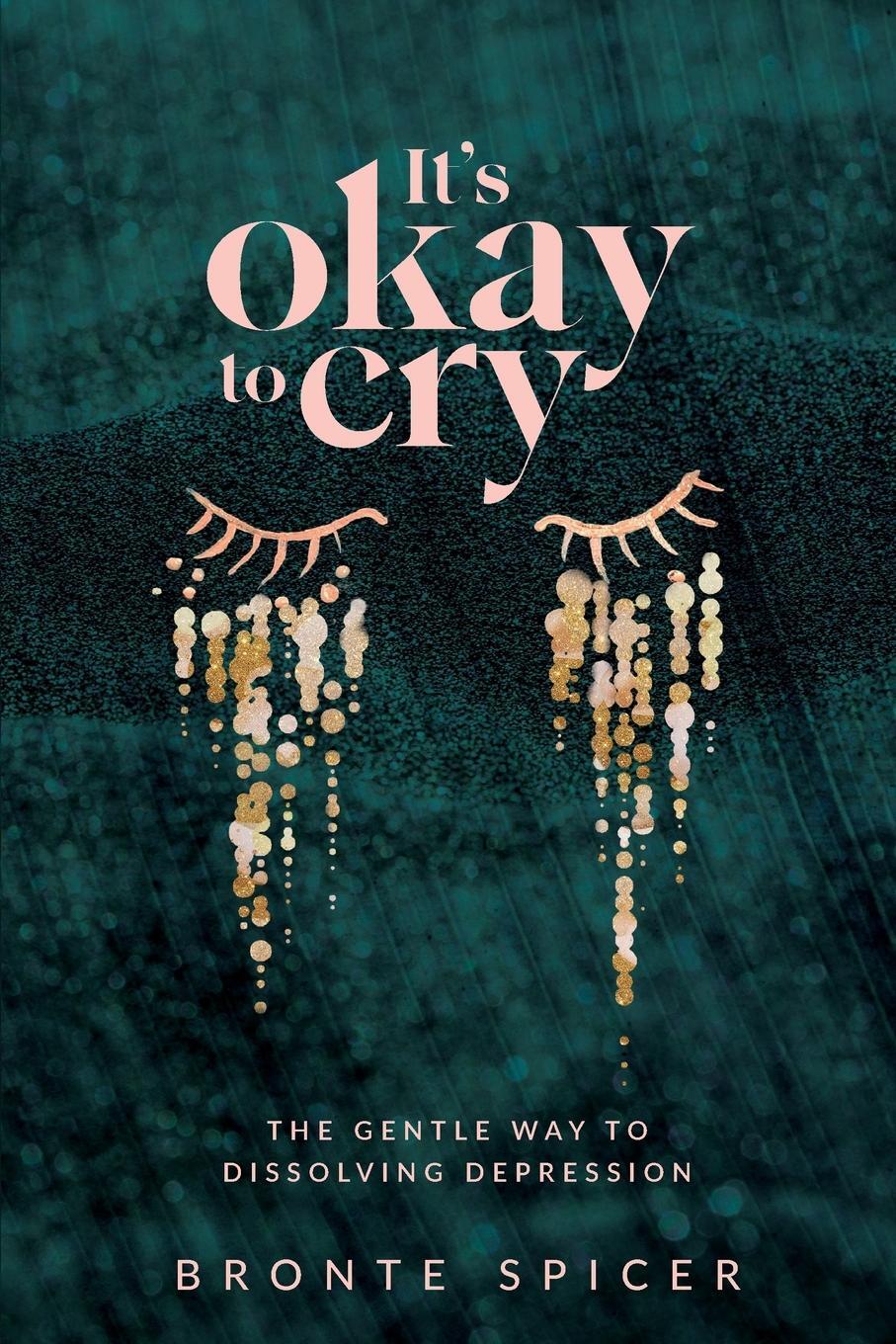 Cover: 9780645267808 | It's Okay to Cry | Bronte Spicer | Taschenbuch | Paperback | Englisch