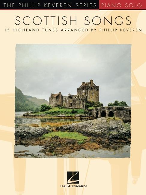 Cover: 9781540046680 | Scottish Songs: 15 Highland Tunes the Phillip Keveren Series Piano...