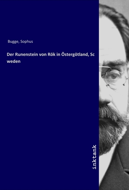 Cover: 9783747704684 | Der Runenstein von Rök in Östergötland, Schweden | Sophus Bugge | Buch