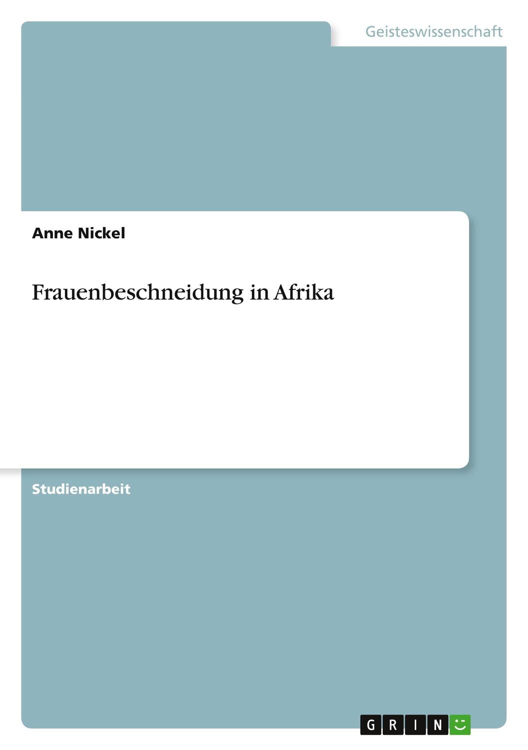 Cover: 9783640644322 | Frauenbeschneidung in Afrika | Anne Nickel | Taschenbuch | Paperback